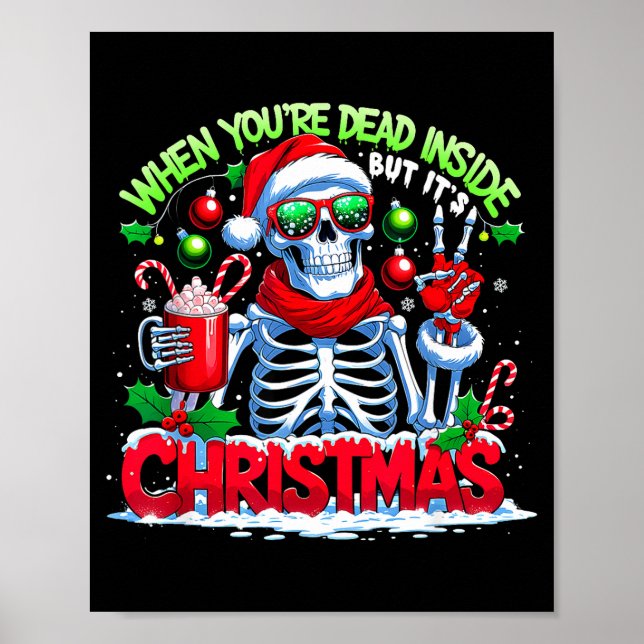 Póster When You're Dead Inside But It's Christmas Skeleto (Frente)