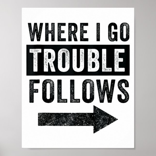 Póster Where I Go Trouble Follows Funny Matching Couple S (Frente)