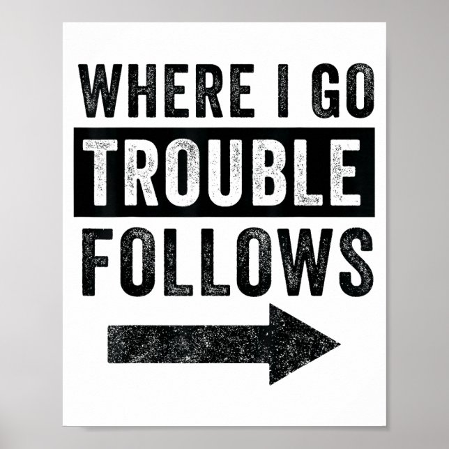 Póster Where I Go Trouble Follows Funny Matching Couple S (Frente)