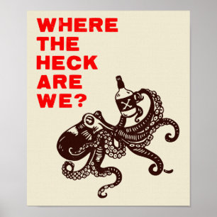 Póster "Where The Heck Are We?" Cute Octopus With Whiskey