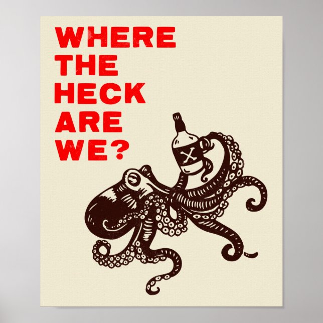 Póster "Where The Heck Are We?" Cute Octopus With Whiskey (Frente)