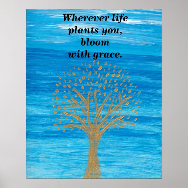 Póster Wherever life plants you, bloom with grace. (Frente)