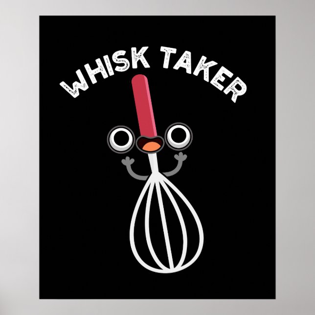 Póster Whisk Take Funny Baking Pun Dark BG (Frente)