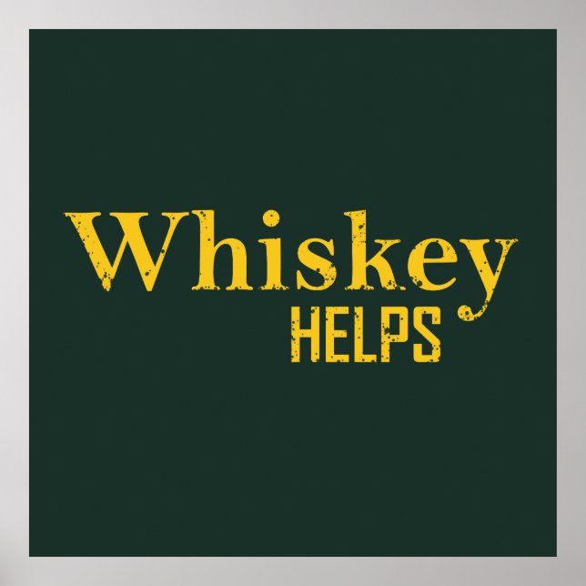 Póster Whiskey ayuda a decir dichos divertidos de alcohol (Frente)