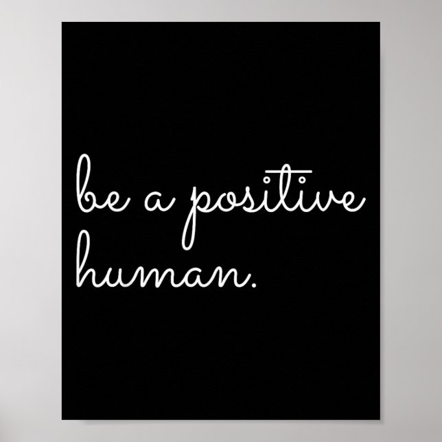 Póster White Be A Sitive Human Motivational Insrational Q (Frente)