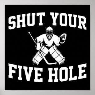 Póster White Hockey Goalie Shut Your Five Hole
