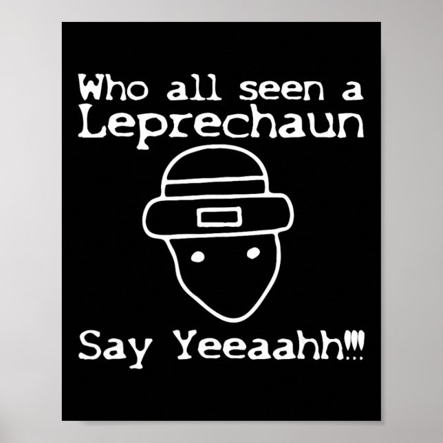 Póster Who All Seen A Leprechaun' Funny St Patricks Day  (Frente)