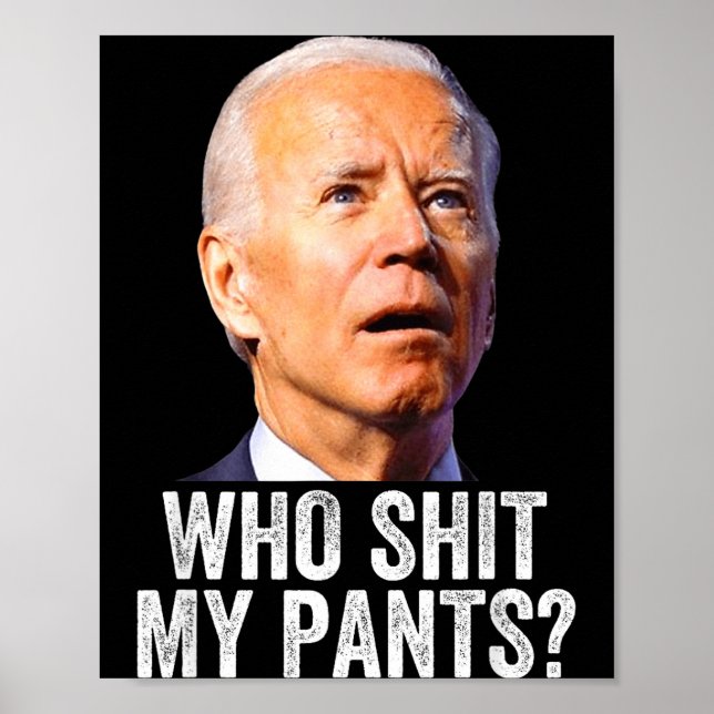 Póster Who My Pants, Funny Anti Joe Biden, Conservative M (Frente)