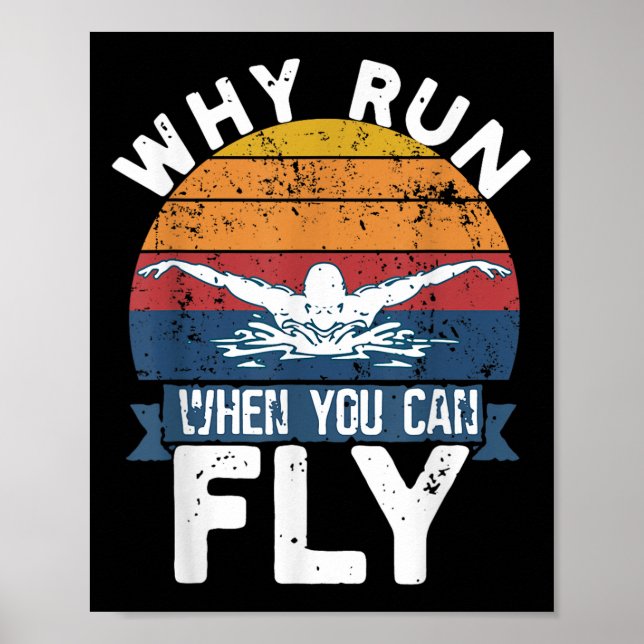 Póster Why Run When You Can Fly Butterfly Stroke Swim Tea (Frente)