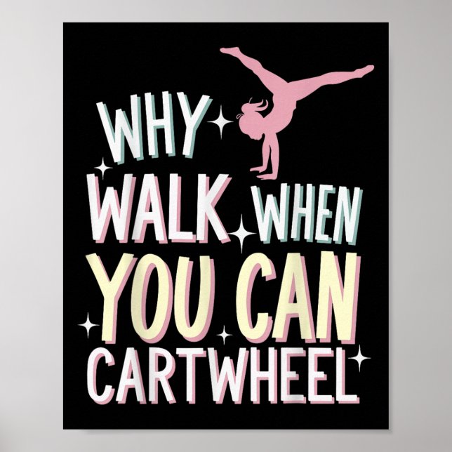 Póster Why Walk When You Can Cartwheel  (Frente)