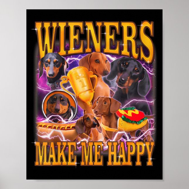 Póster Wieners Make Me Happy Funny Dachshund Dog Lover  (Frente)