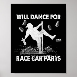 Póster Will Dancing For Race Car Parts Dirt Track Carrera