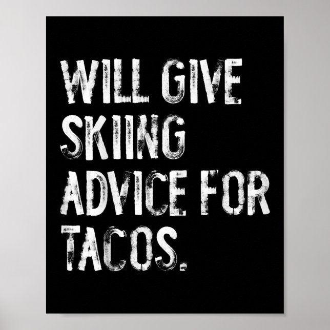 Póster Will Give Skiing Advice For Tacos Funny Ski Coach  (Frente)