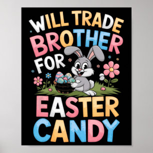 Póster Will Trade Brother For Easter Candy Funny Family G