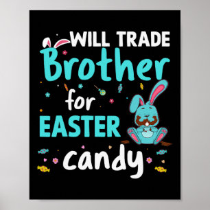 Póster Will Trade Brother For Easter Candy Funny Family G