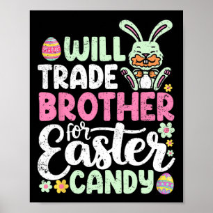 Póster Will Trade Brother For Easter Candy Funny Todler
