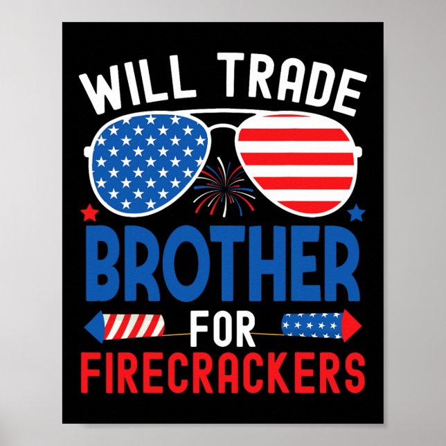 Póster Will Trade Brother For Firecrackers Funny 4Of J (Frente)