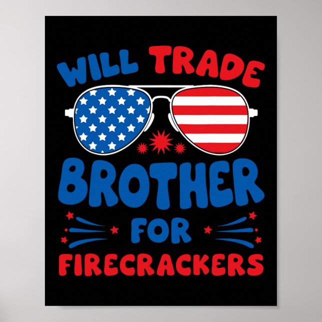Póster Will Trade Brother For Firecrackers Funny Usa 4th (Frente)