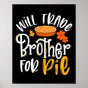 Póster Will Trade Brother for Pie Funny Fall