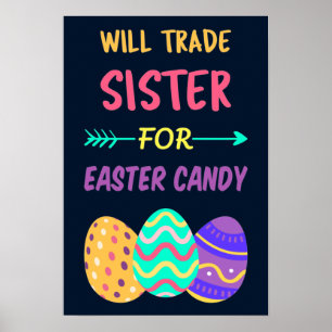 Póster Will Trade Sister For Easter Candy I