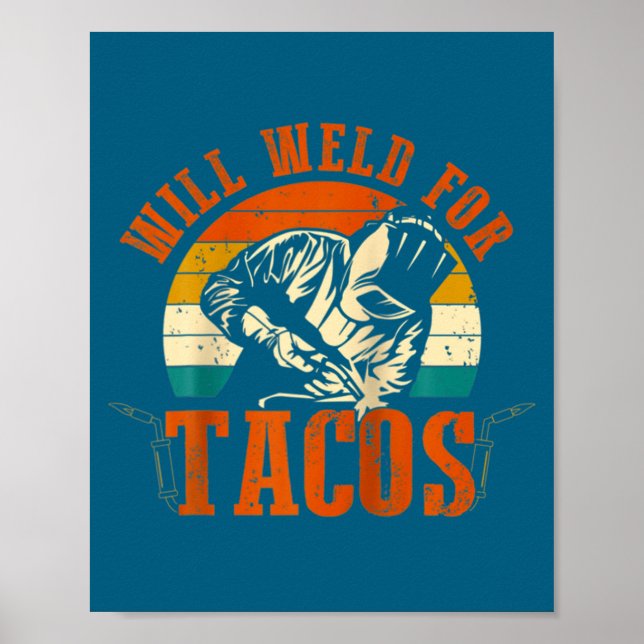 Póster Will Weld Tacos Welder Funny Welding Costume Weld  (Frente)