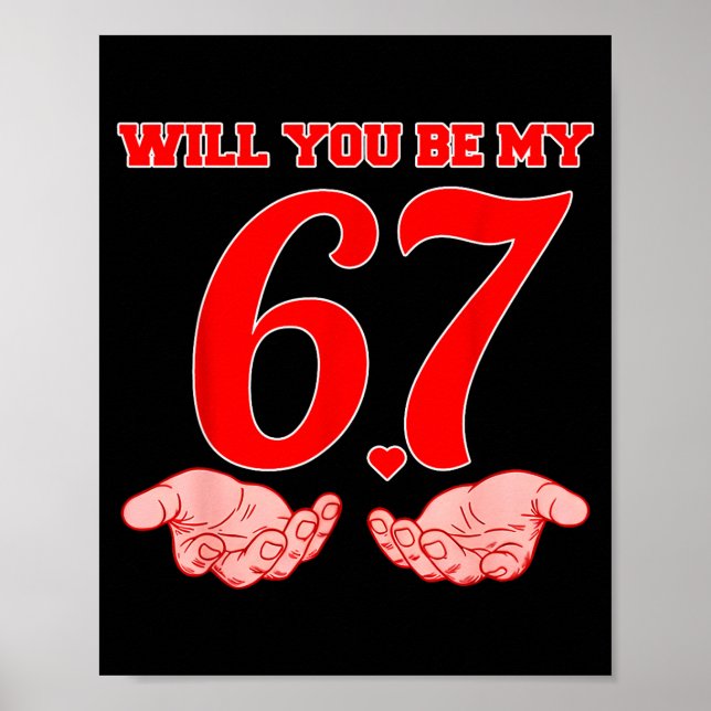 Póster Will You Be My 67 Funny Six Seven Hands Meme Valen (Frente)