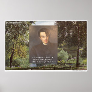 Póster William B. Yeats Wisdom Cita "Huelga Con Hierro Es