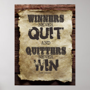 Póster winners never quit and quitters never win