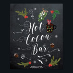 Póster winter christmas hot cocoa bar sign holly<br><div class="desc">A beautiful winter/christmas themed Hot Cocoa sign for your wedding reception/bridal shower etc, with a chalkboard effect background. A whole range of co-ordinating signs and stationery is available in my shop. Personalize with your names and date of wedding along the bottom if required or delete if you don't want that...</div>