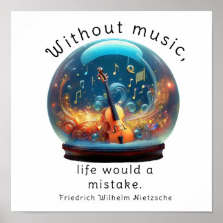 Póster Without music, life would be a mistake,