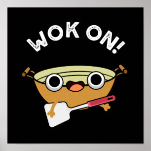 Póster Wok on Funny Chinese Cooking Pun Dark BG