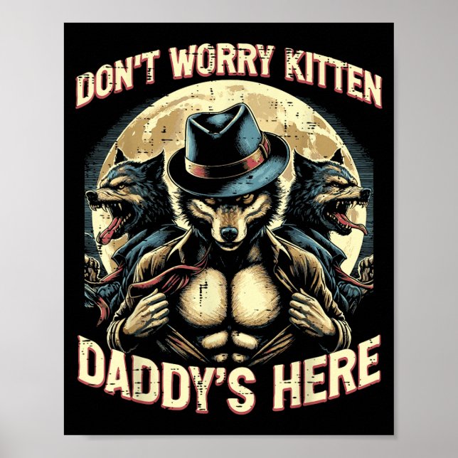 Póster Wolf Dont Worry Kitten Daddys Here Meme Cringe Men (Frente)