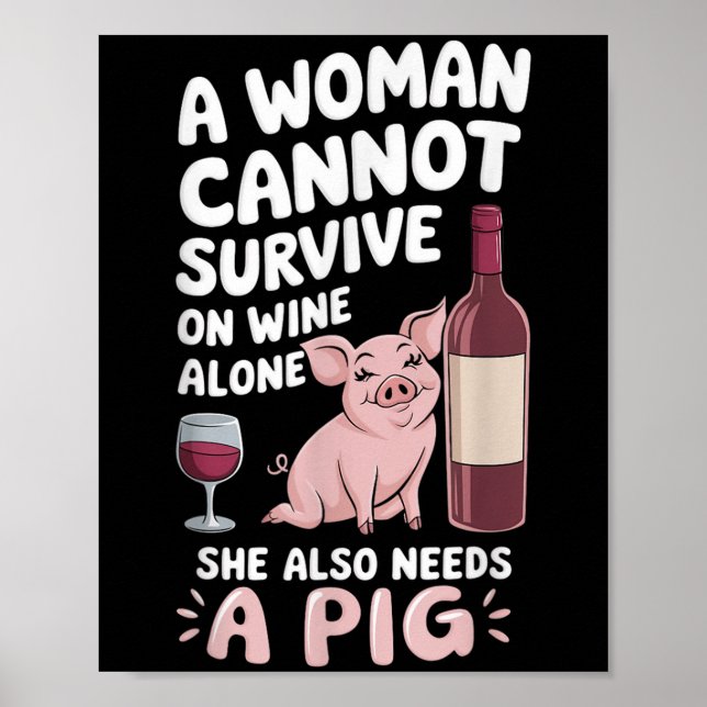 Póster Woman Cannot Survive Wine Alone She Needs G  (Frente)
