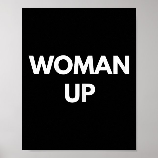 Póster Woman Up - Motivational Feminism Shirts  (Frente)