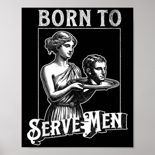 Póster Women Are Born To Serve Men Funny Retro Girl  (Frente)