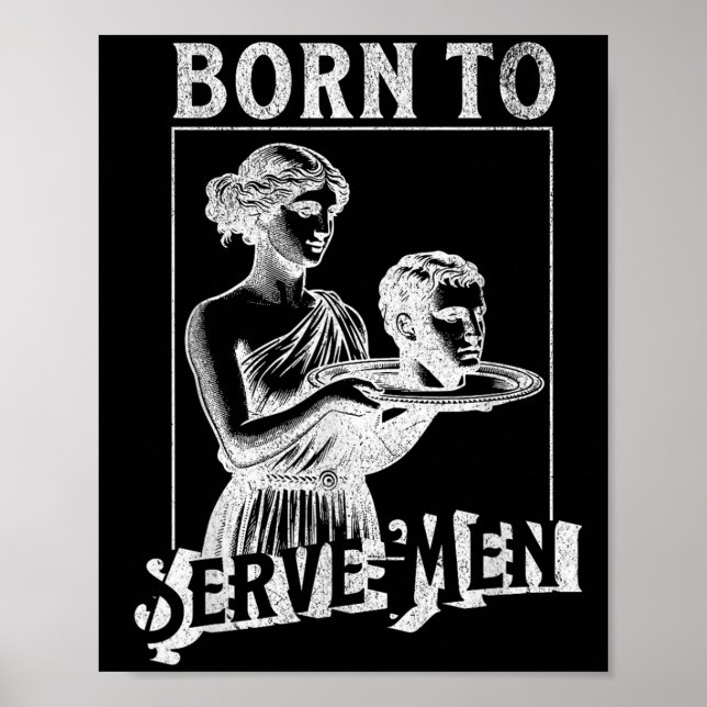 Póster Women Are Born To Serve Men Funny Retro Girl  (Frente)