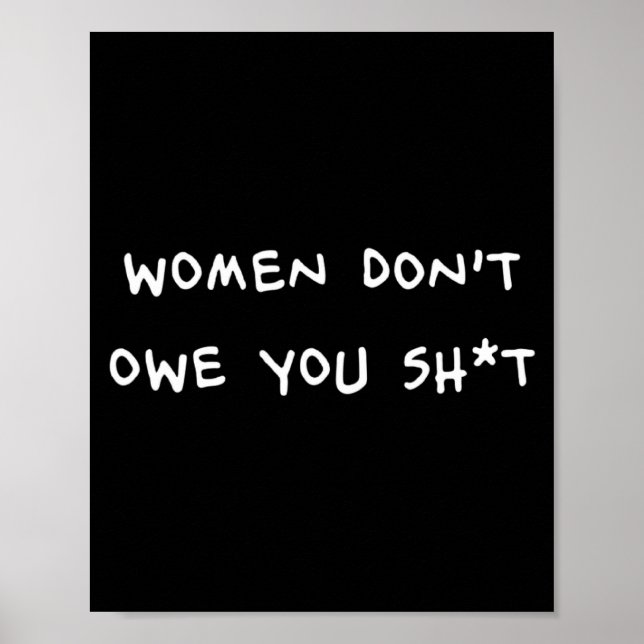 Póster Women Dont Owe You Sht _1  (Frente)