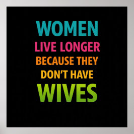 Póster Women Live Longer Funny Quote