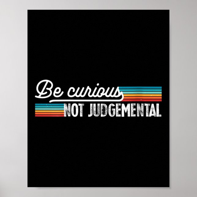 Póster Womens Be Curious Not Judgemental Motivation Insra (Frente)