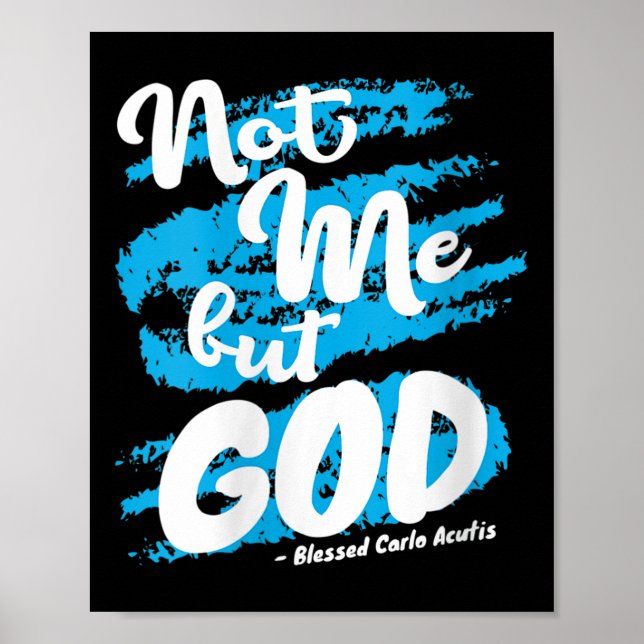 Póster Womens Blessed Carlo Acutis Prayer Not Me Catholic (Frente)