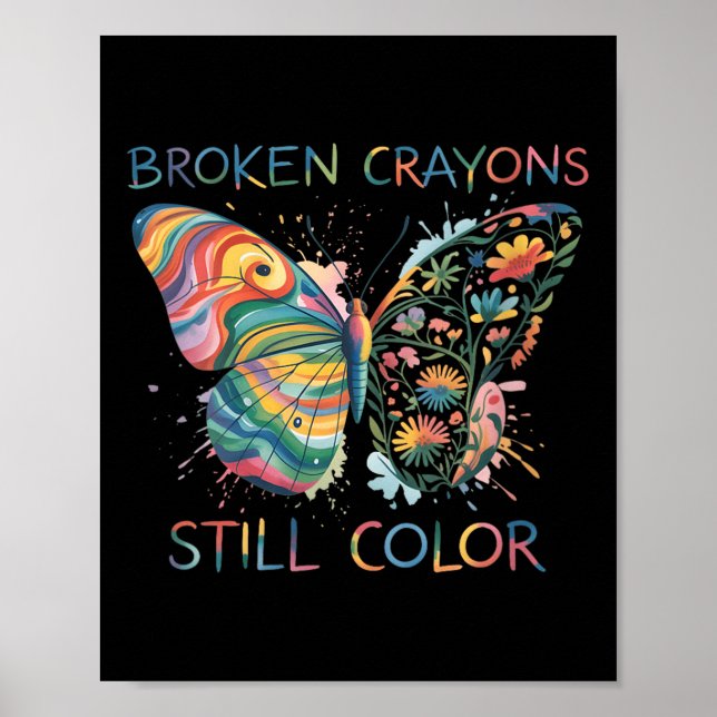 Póster Womens Broken Crayons Still Color Rainbow Butterfl (Frente)