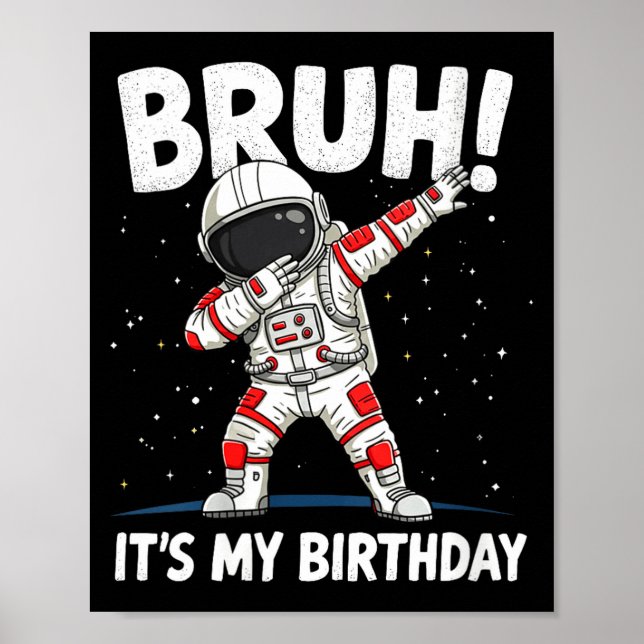 Póster Womens Bruh It's My Birthday Dabbing Astronaut 1 2 (Frente)