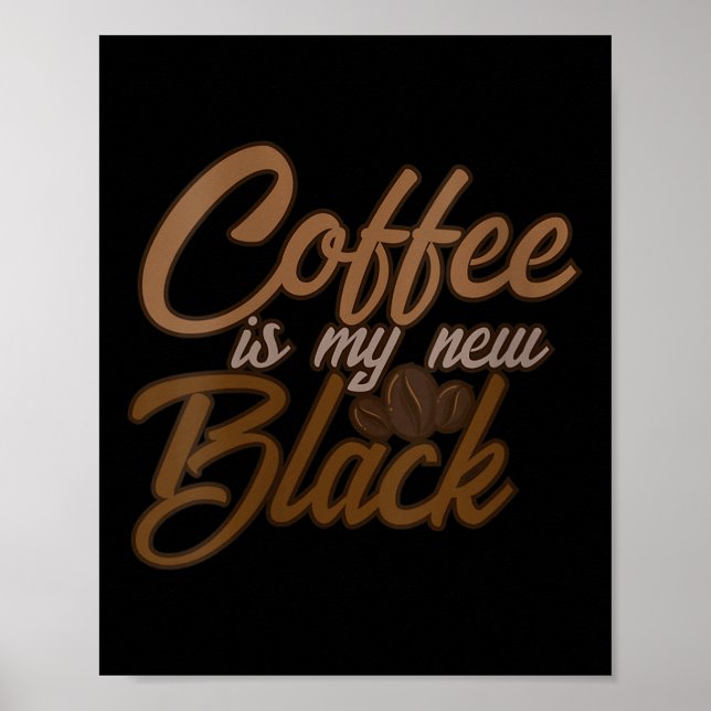 Póster Womens Coffee Is My New Black Coffee Lover Funny Q (Frente)