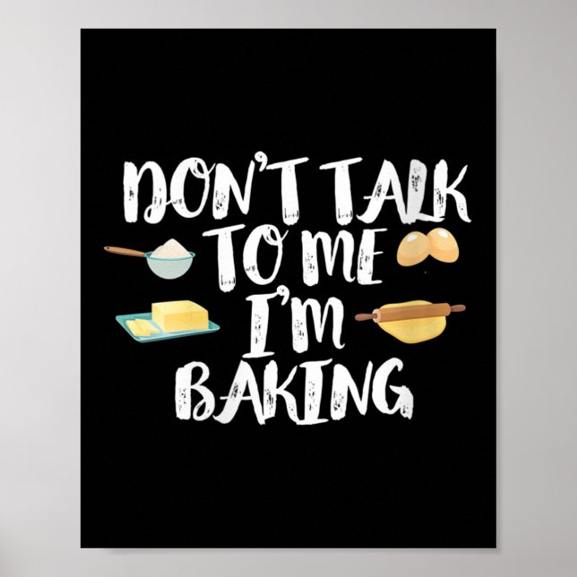 Póster Womens Funny Baker Quote, Don't Talk To Me I'm Bak (Frente)