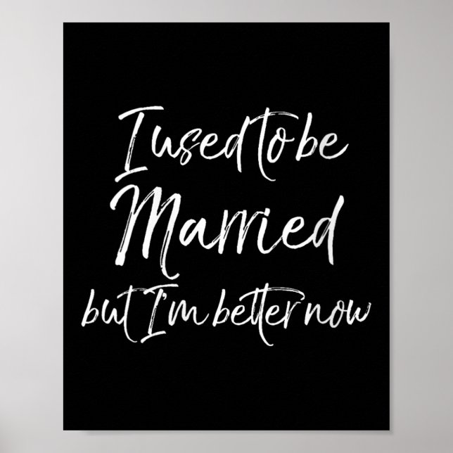 Póster Womens Funny Divorce Joke I Used To Be Married But (Frente)