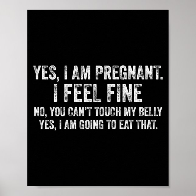 Póster Womens Funny Yes I Am Pregnant I Feel Fine Pregnan (Frente)