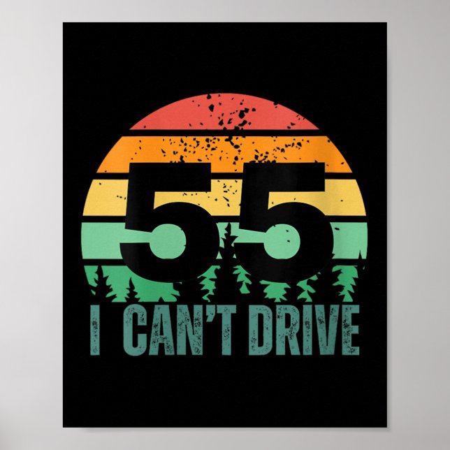 Póster Womens I Cant Drive 55 Bday Retro Birthday Party F (Frente)