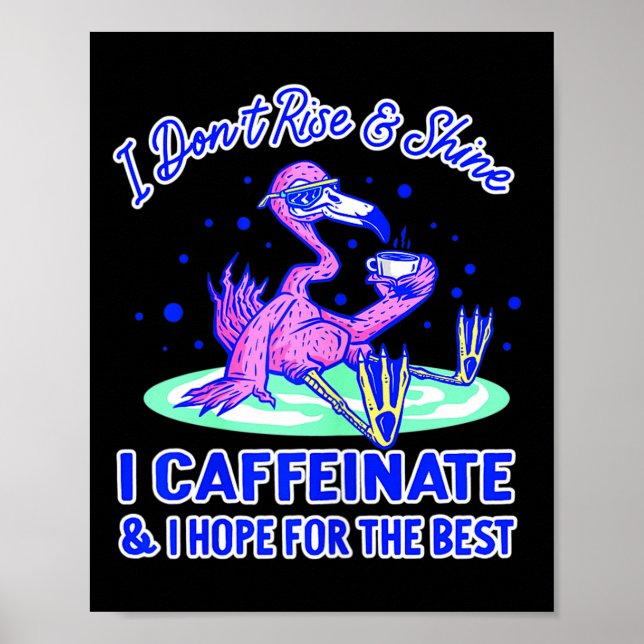 Póster Womens I Don't Rise And Shine I Caffeinate And Hop (Frente)