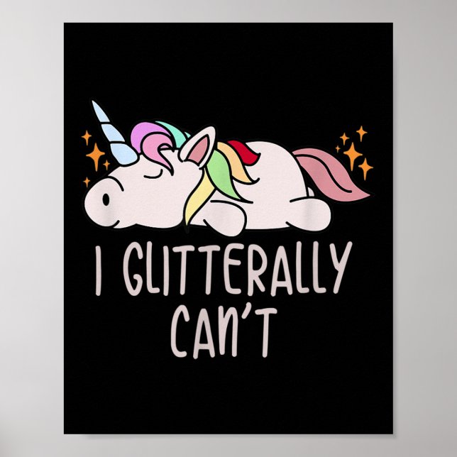 Póster Womens I Glitterally Can't Unicorn  (Frente)