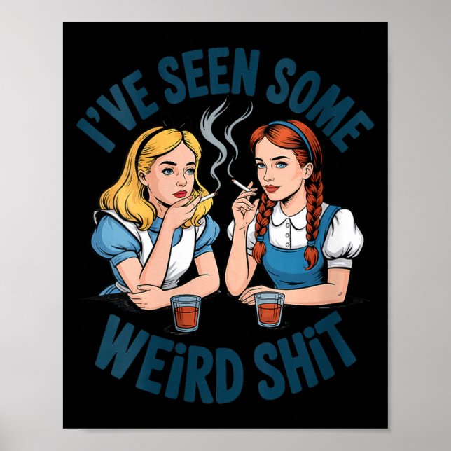 Póster Womens I’ve Seen Some Weird Funny Sarcastic Quote  (Frente)